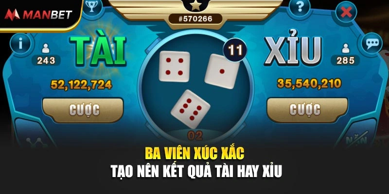 Ba viên xúc xắc tạo nên kết quả Tài hay Xỉu