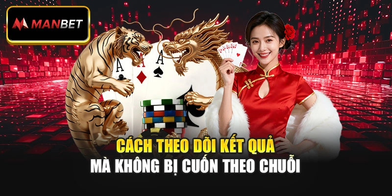Cách theo dõi kết quả mà không bị cuốn theo chuỗi