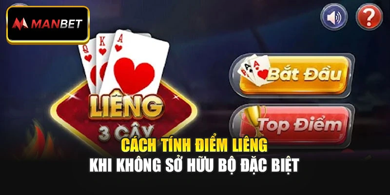 Cách tính điểm Liêng khi không sở hữu bộ đặc biệt