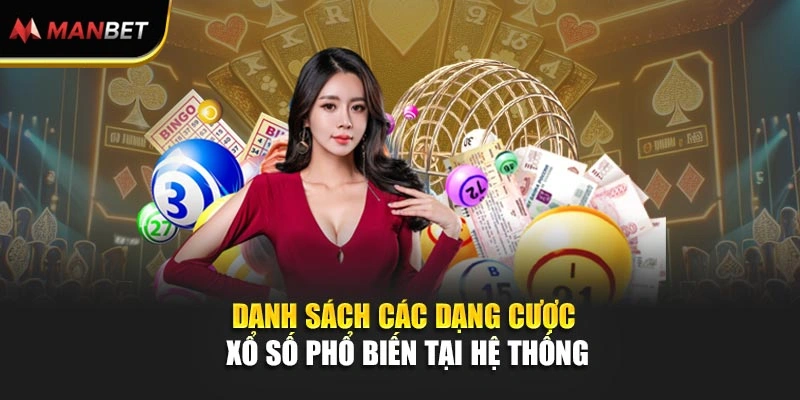 Danh sách các dạng cược xổ số phổ biến tại hệ thống