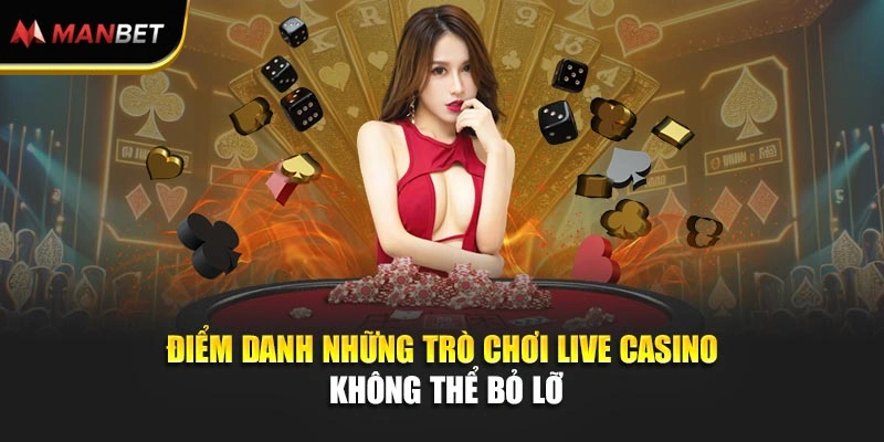 Điểm danh những trò chơi live casino không thể bỏ lỡ