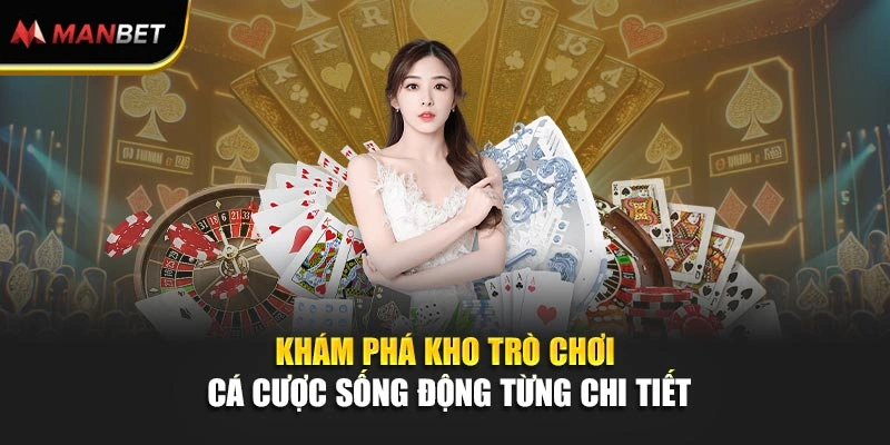 Khám phá kho trò chơi cá cược sống động từng chi tiết