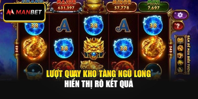 Lượt quay Kho Tàng Ngũ Long hiển thị rõ kết quả