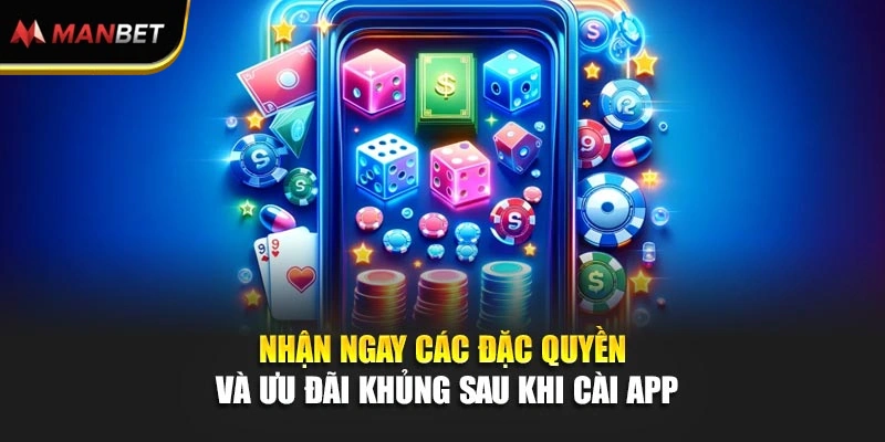 Nhận ngay các đặc quyền và ưu đãi khủng sau khi cài app