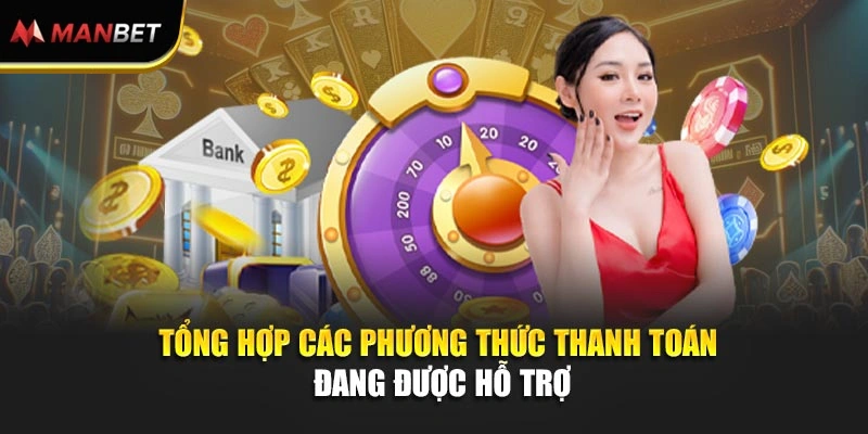 Tổng hợp các phương thức thanh toán đang được hỗ trợ