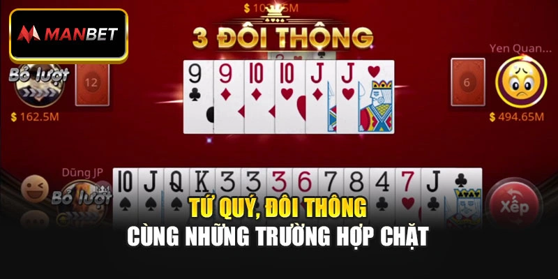 Tứ quý, đôi thông cùng những trường hợp chặt